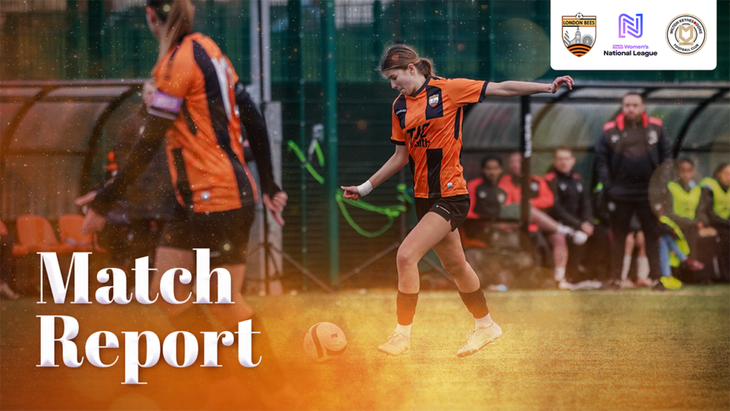 MATCH REPORT | LONDON BEES 4-1 MK DONS